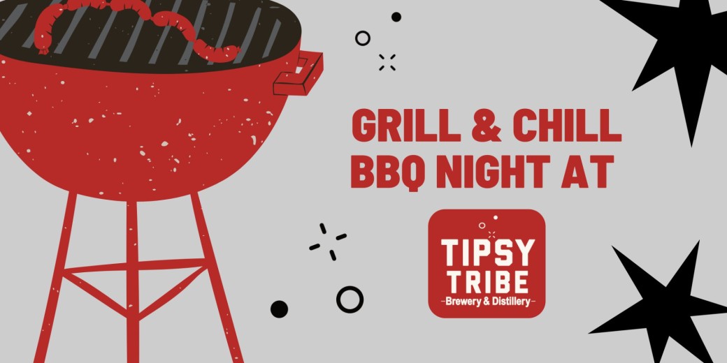 Grill & Chill BBQ Night at Tipsy Tribe