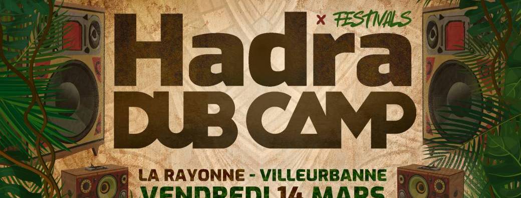 Hadra x Dub Camp - Festivals Dub to Trance