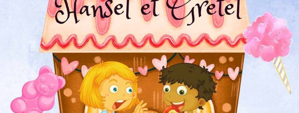 Hansel et Gretel (3-8 ans)