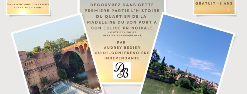 ALBI - HISTOIRE DE QUARTIER : LA MADELEINE