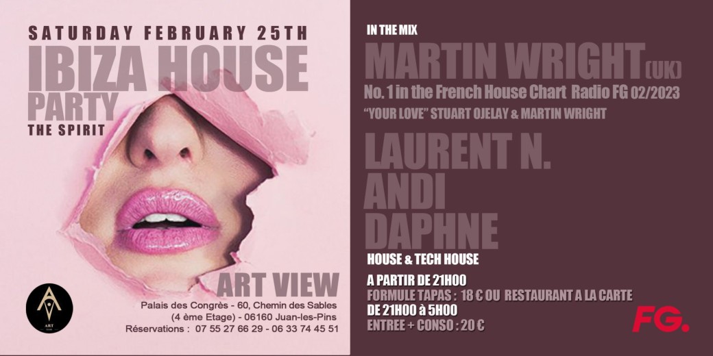 Ibiza House Party "The Spirit" Martin Wright. Laurent N. Andi. & Daphne au ART VIEW Juan les Pins