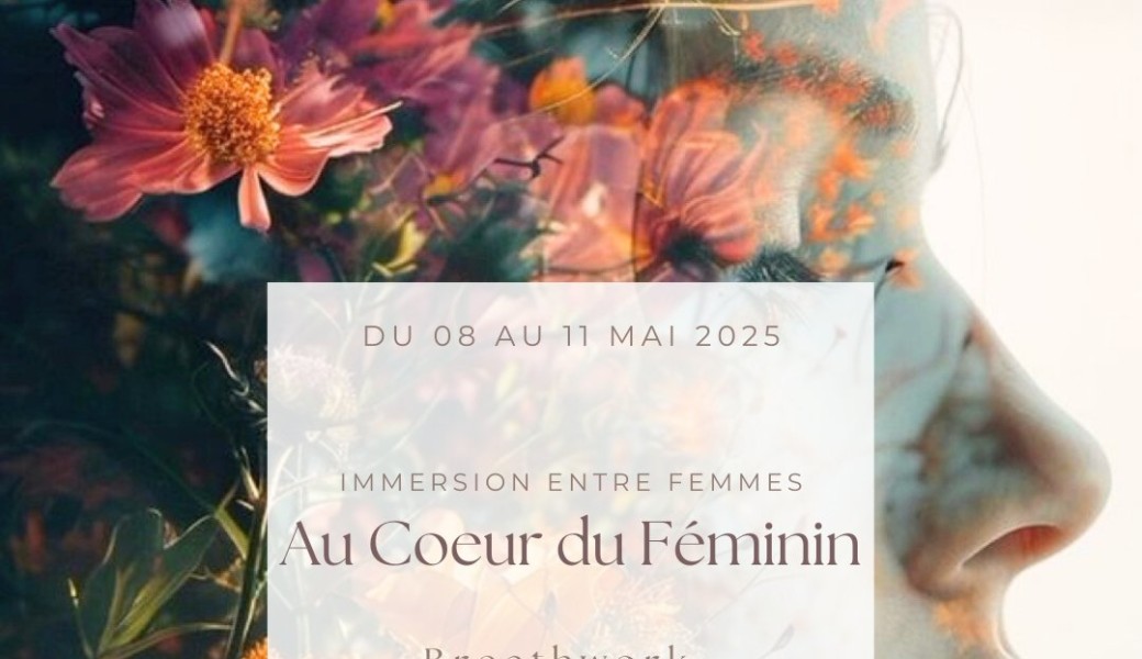 Immersion entre Femmes - Au Coeur du Féminin 