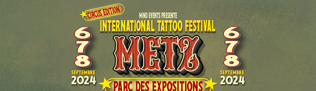 INTERNATIONAL METZ TATTOO FESTIVAL 2024