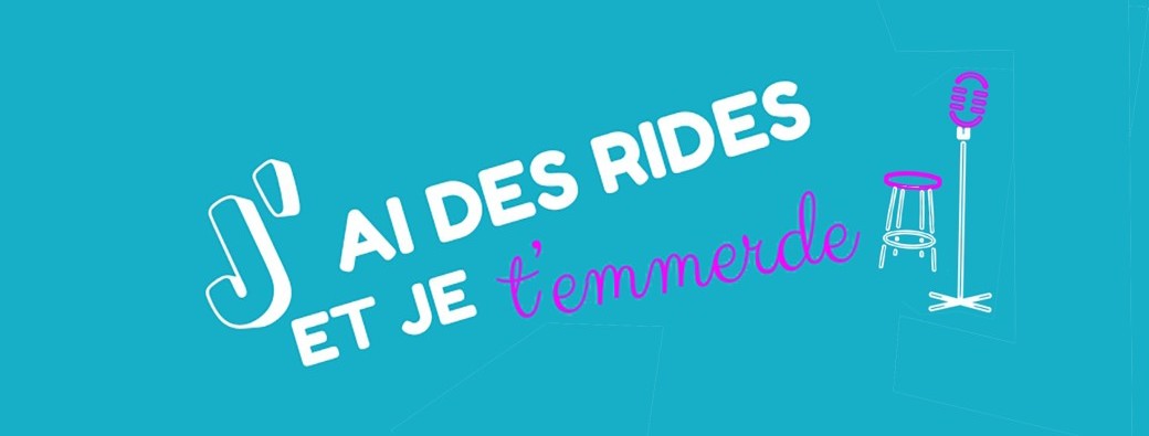 J'ai des rides et je t'emmerde