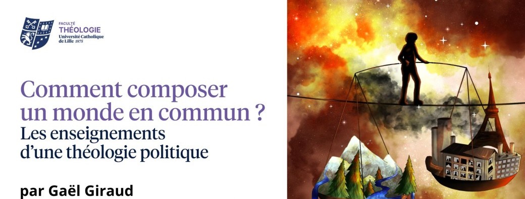 Comment composer un monde en commun ? Les enseignements d’une théologie politique.