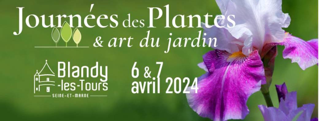 Journées des Plantes et Art du Jardin - Château de Blandy-les-Tours 6 et 7 avril 2024