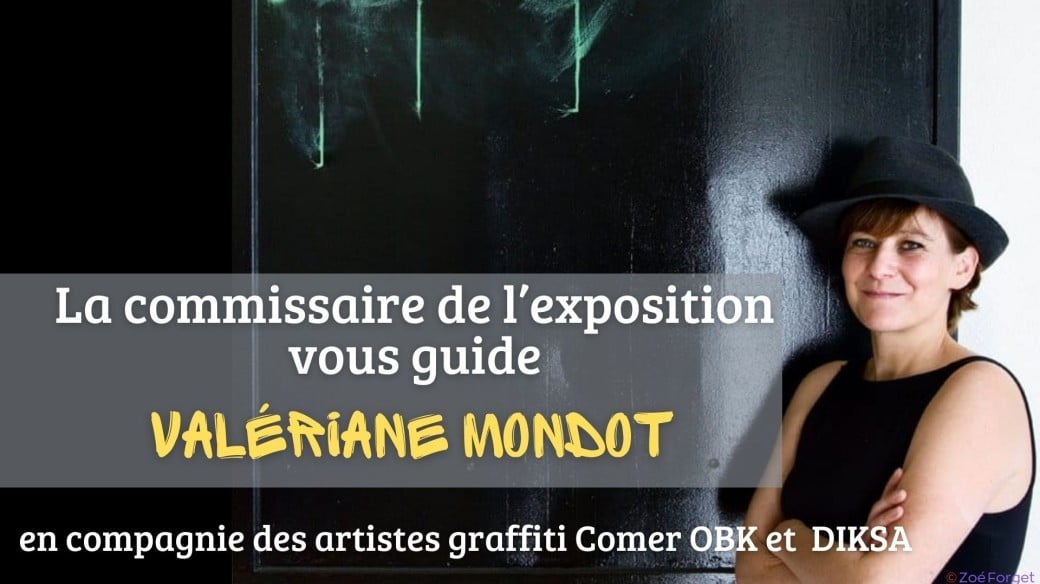 La commisaire de l'exposition vous guide, Valériane MONDOT