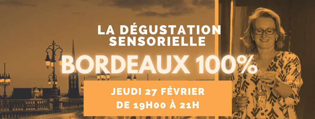 La Dégustation Sensorielle Bordeaux 100%