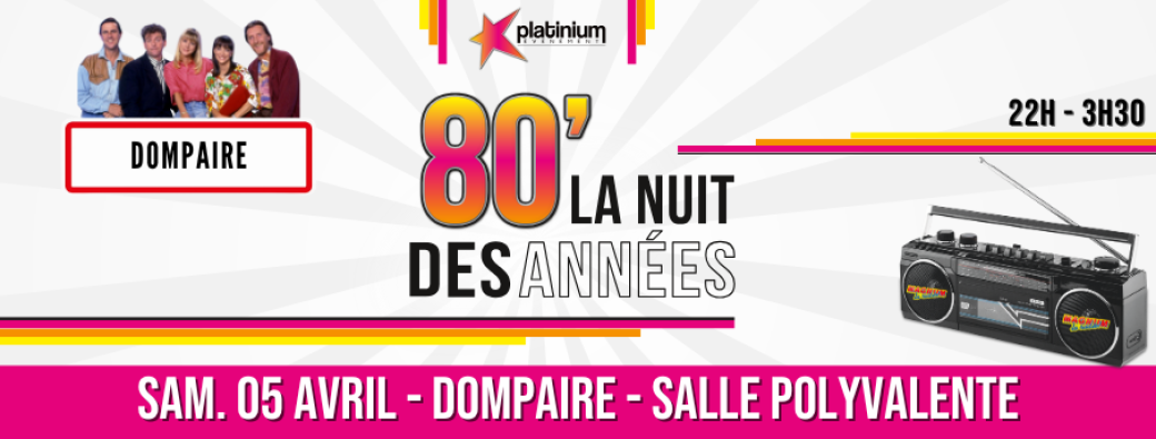 La Nuit Des Années 80 - DOMPAIRE - 05 avril 2025