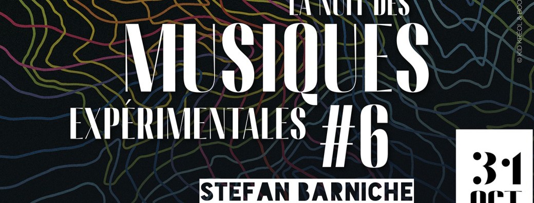 La Nuit des Musiques Expérimentales #6 - Stefan Barniche