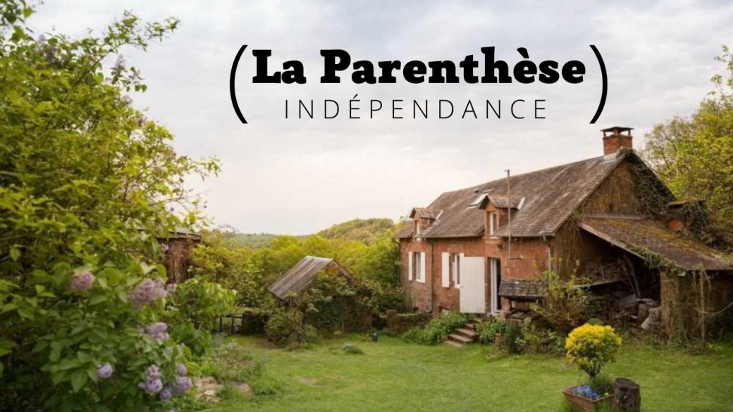 La Parenthèse Indépendance #8