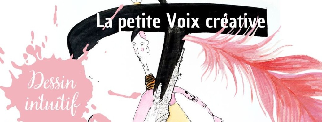 La petite Voix créative | Ressenti et Intention