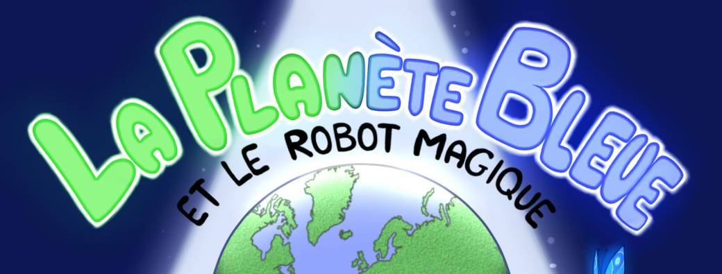 La planète bleue et le robot magique