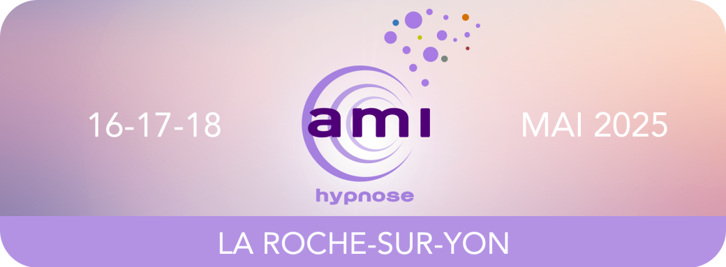 LA ROCHE SUR YON - A.M.I HYPNOSE - 16-17-18 MAI 2025