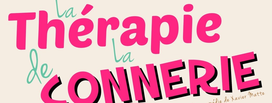 LA THERAPIE DE LA CONNERIE