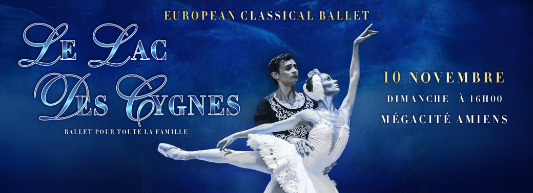 European Classical Ballet - LE LAC DES CYGNES à Amiens