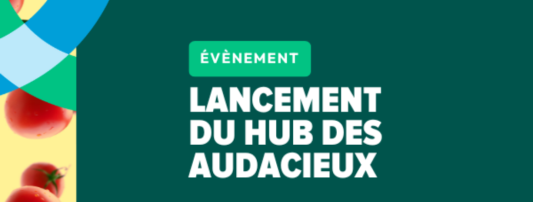 Lancement du Hub des Audacieux