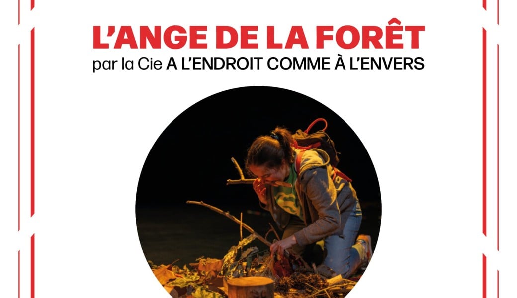 L'Ange de la forêt par la Cie A l'endroit comme à l'envers