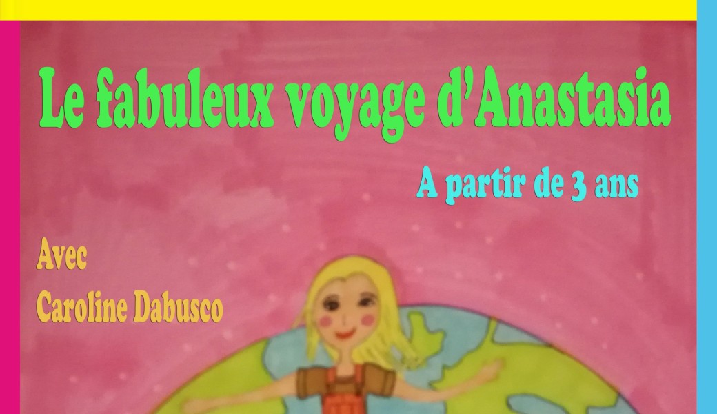 Le Fabuleux voyage d’Anastasia (3-8 ans)