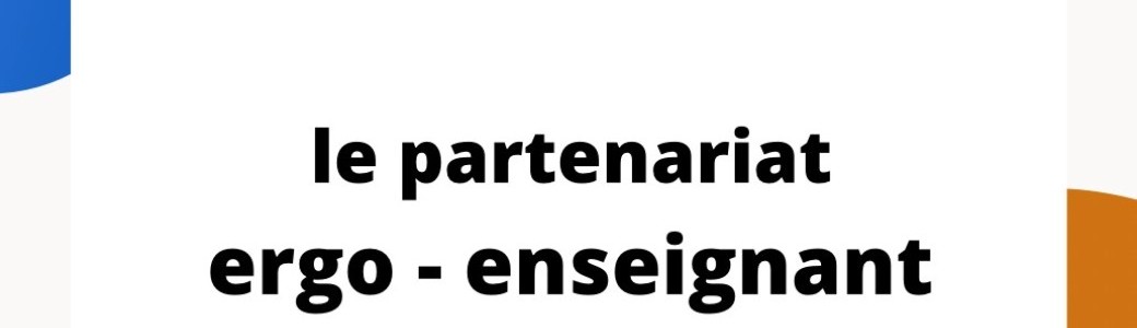 Le partenariat ergothérapeute - enseignant (accès au replay possible).