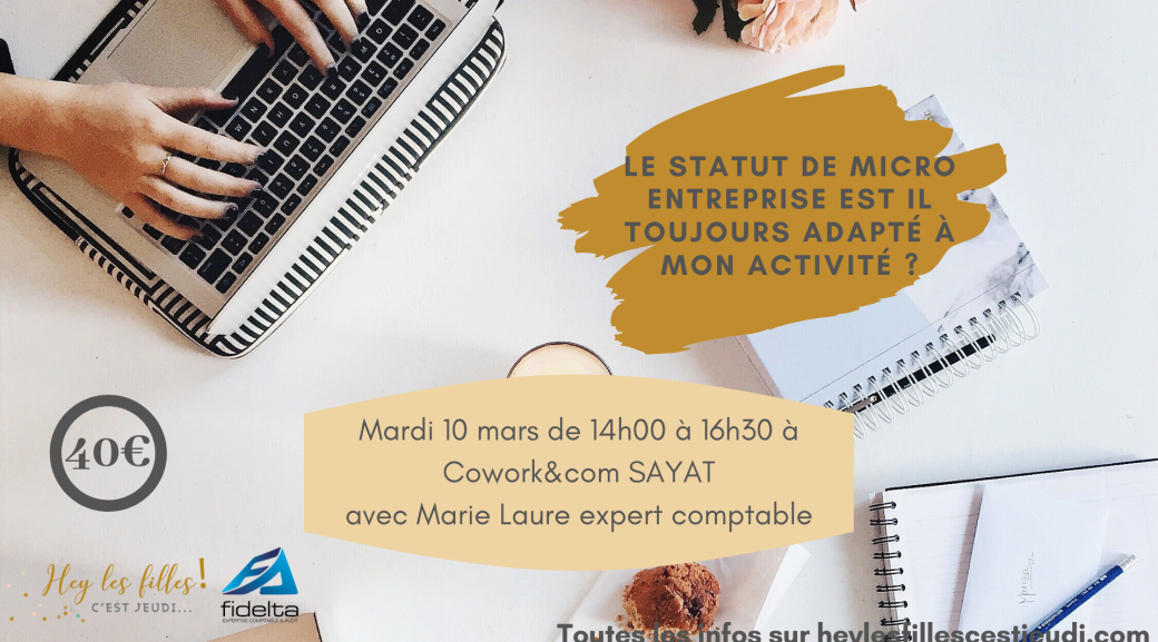 Atelier: Le statut de micro entreprise est il toujours adapté à mon activité ?