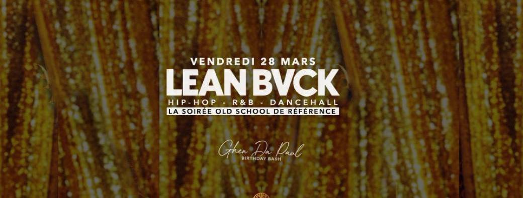 LEAN BVCK : GHEN da PAUL Birthday Bash