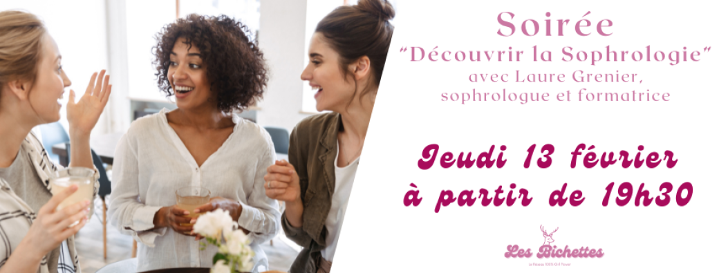 LES BICHETTES - SOIRÉE 13 FÉVRIER - DÉCOUVRIR LA SOPHROLOGIE