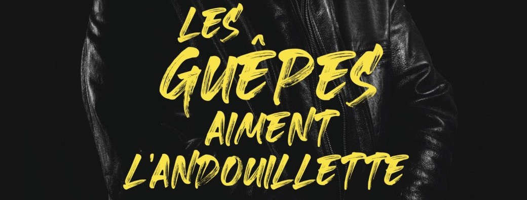  LES GUÊPES AIMENT L’ANDOUILLETTE - Serge Papagalli