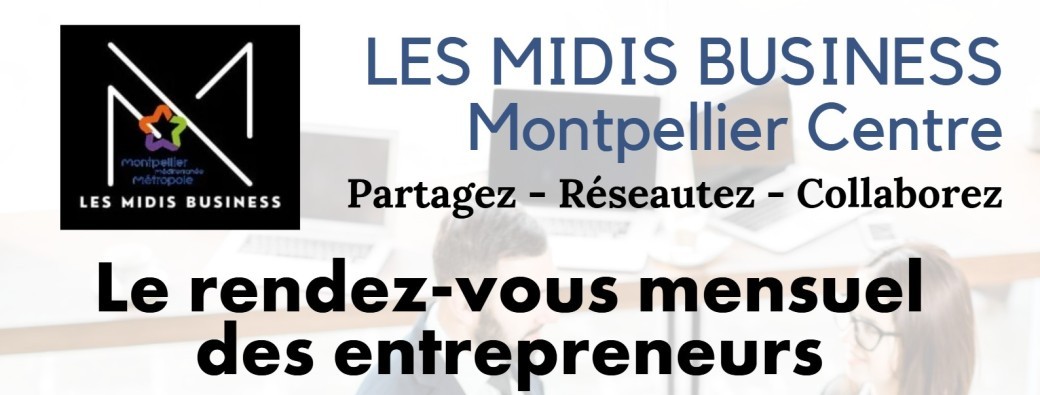 Les Midis Business Montpellier Centre Réunion du mercredi 26 mars 2024