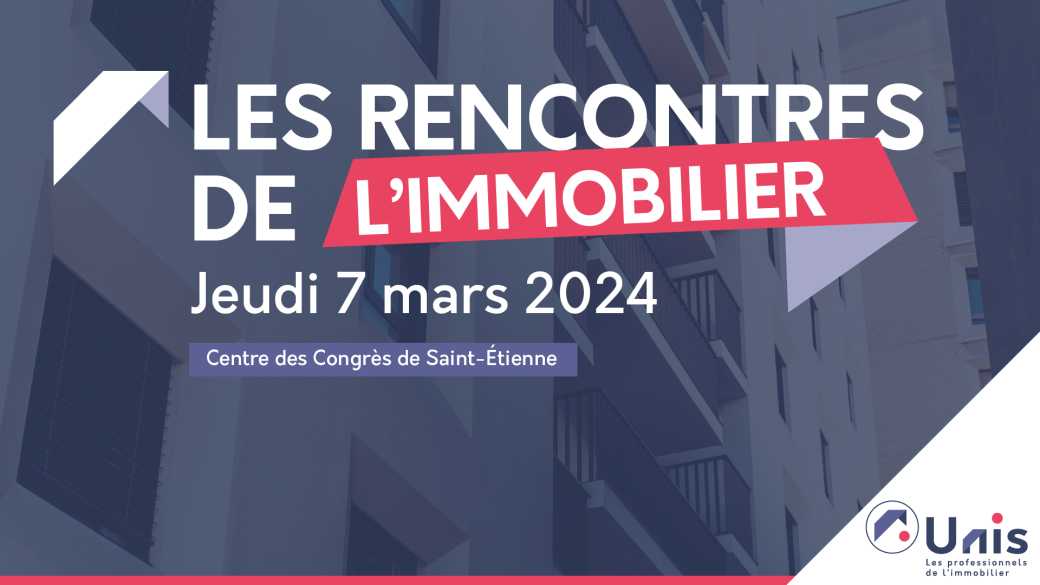 Les rencontres de l'Immobilier - UNIS Loire