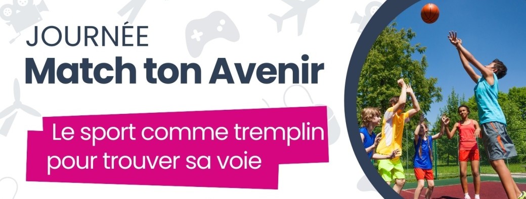 Match ton avenir, Découvre des métiers tout en réalisant des défis sportifs !