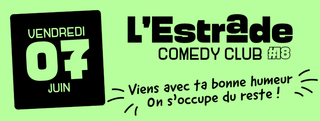 L'Estrade Comedy Club Vendredi 7 Juin 2024