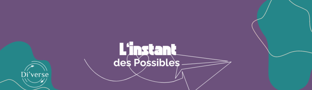 L'Instant des Possibles