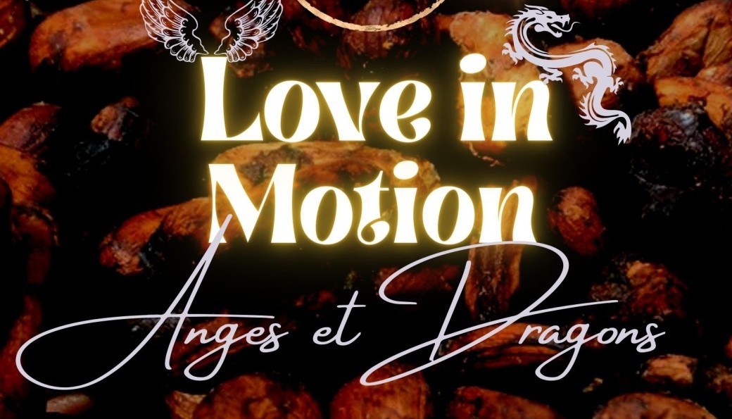 Love in Motion (Cacao, Tambours & Danse Intuitive, Live Dj Set) - Anges et Dragons