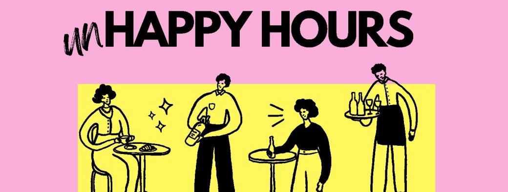 (un)Happy Hours 