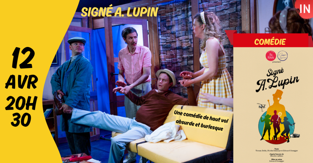 Signé A. Lupin [théâtre - comédie]