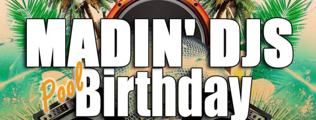 MADIN' DJS Pool Birthday 2K24