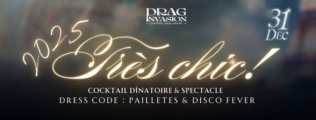 Mar. 31/12 : 2025 TRES CHIC AVEC DRAG INVASION