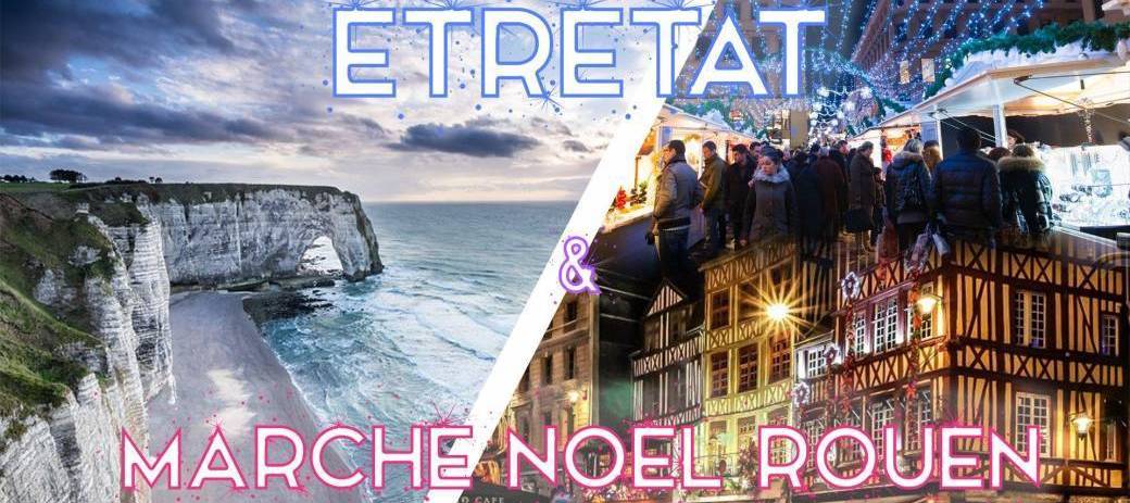 Marché de Noël à Rouen & Etretat - 24 novembre