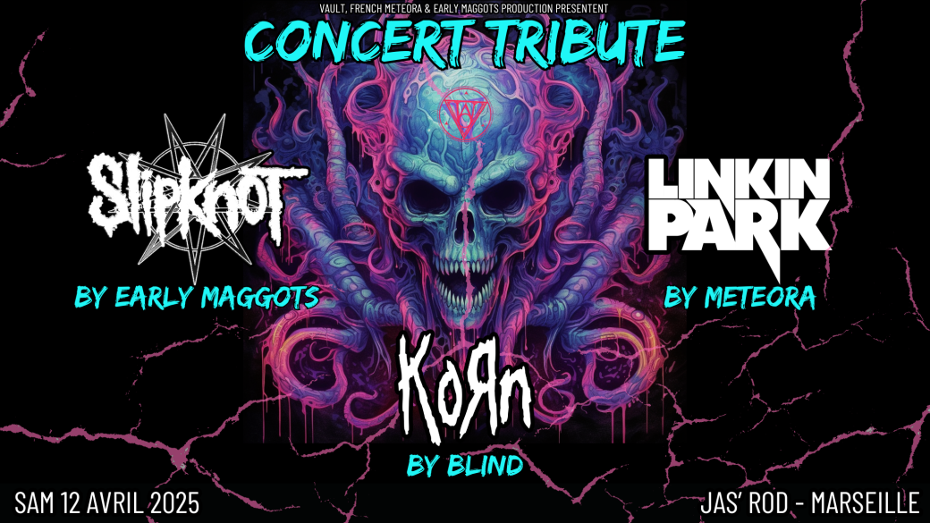 [MARSEILLE] Concert Tribute : Slipknot - Linkin Park - KoRn