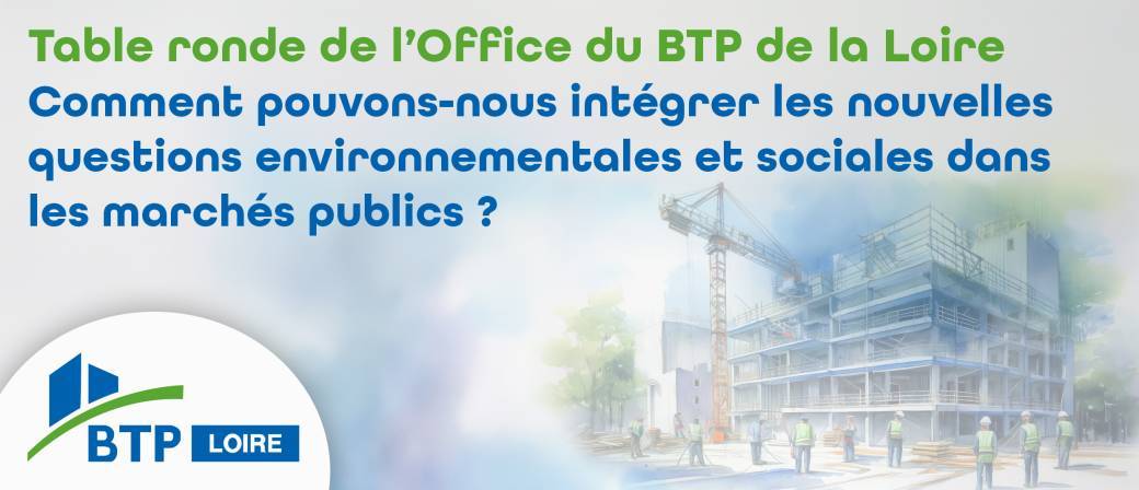 Table ronde de l'Office du BTP de la Loire