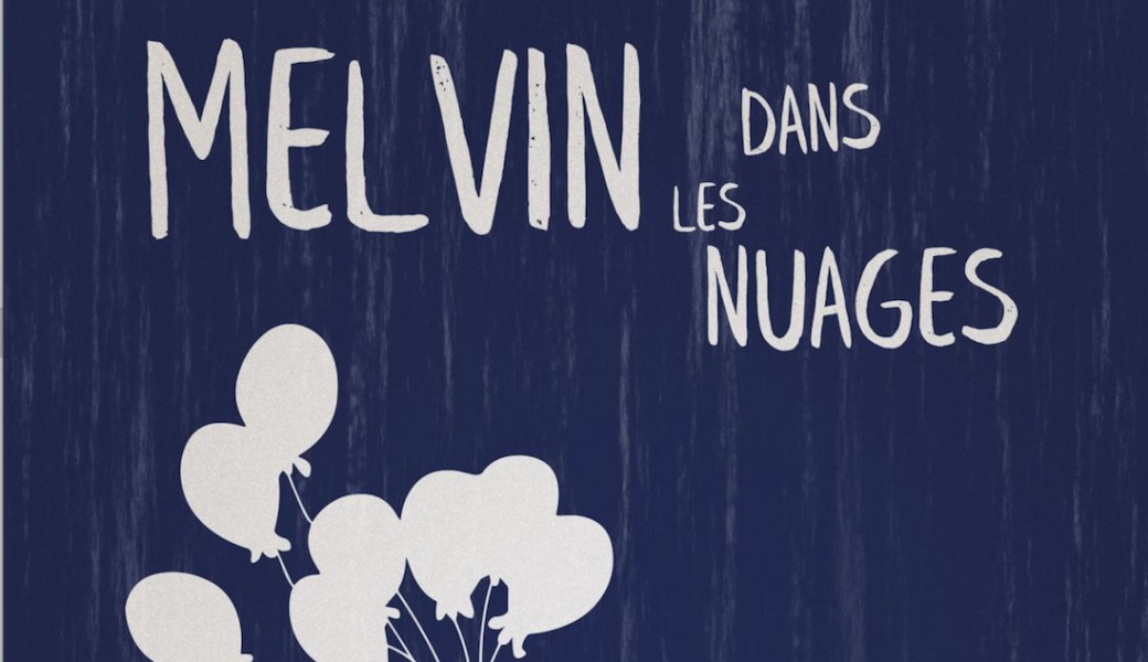 Tickets : Melvin dans les nuages - Billetweb