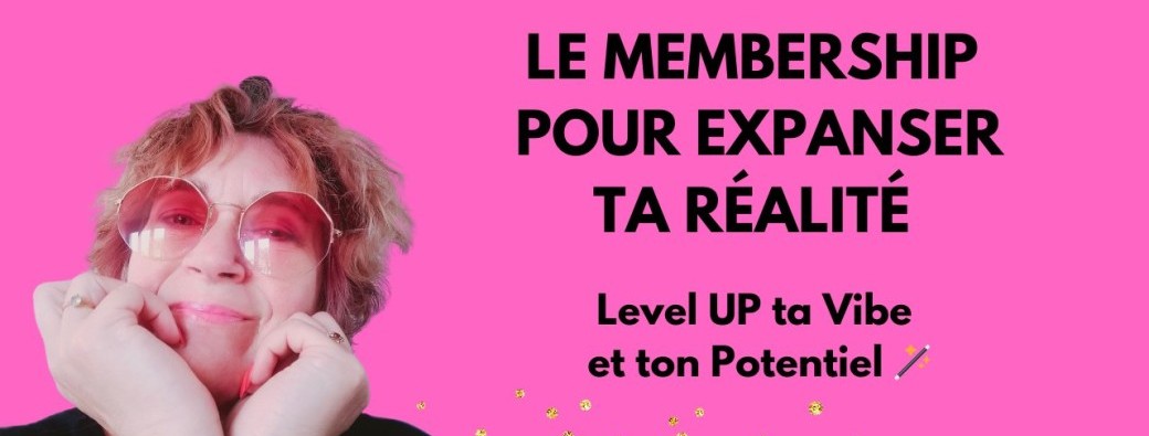 Membership pour level up ta réalité à l'année