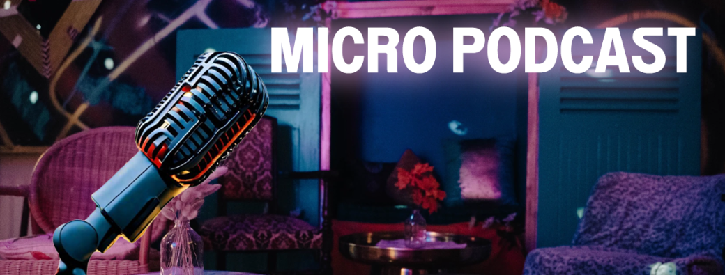 Micro Podcast