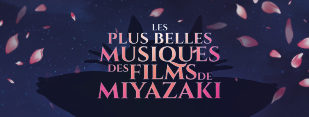 Montpellier - Les Plus Belles Musique des Films de Miyazaki