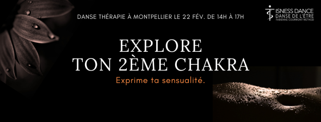 Montpellier : Atelier Danse Thérapie, Explore ton 2ème Chakra