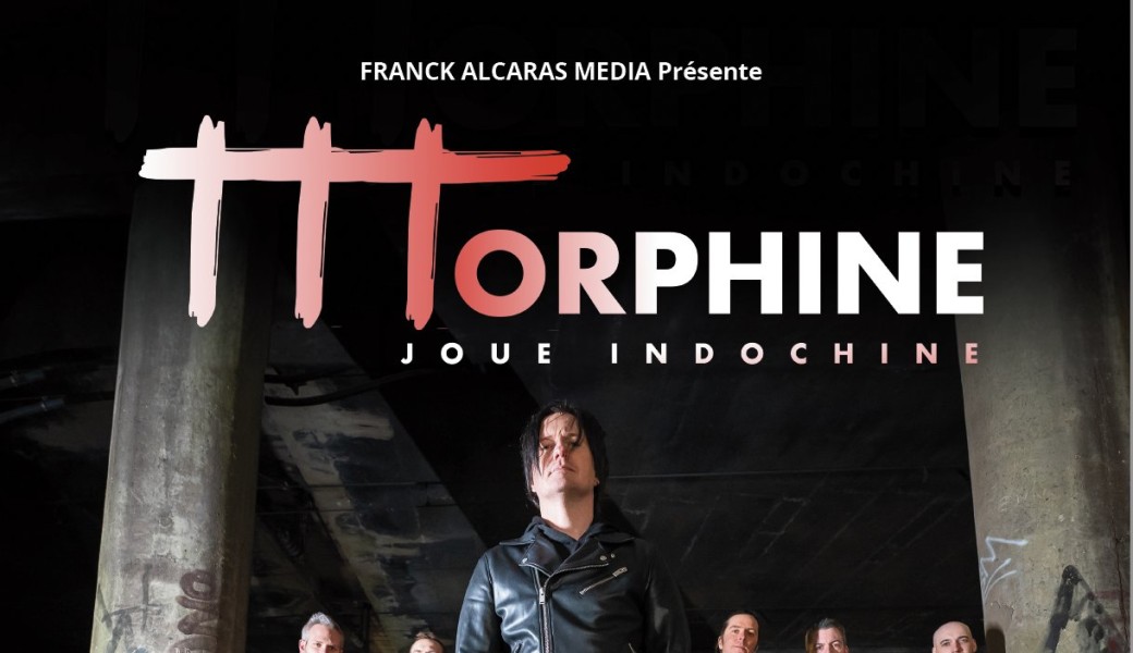 Morphine Joue Indochine à Cagnes-sur-mer 