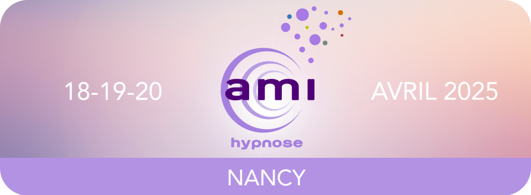 NANCY - A.M.I HYPNOSE - 18-19-20 AVRIL 2025