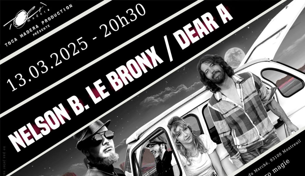 Nelson B. Le Bronx & Dear A en concert