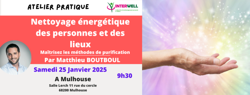 Atelier pratique de nettoyage énergétique des personnes et des lieux